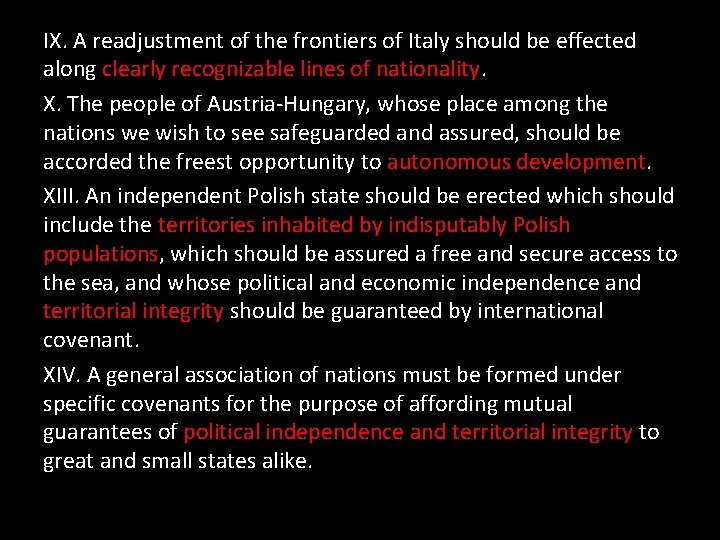 IX. A readjustment of the frontiers of Italy should be effected along clearly recognizable