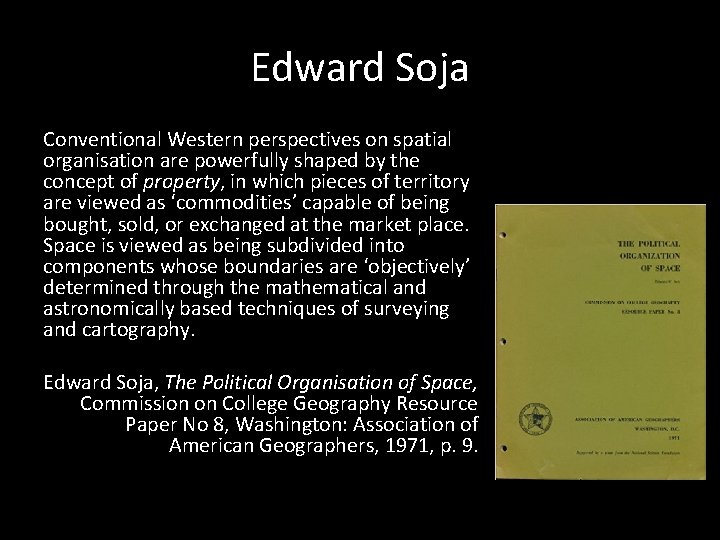 Edward Soja Conventional Western perspectives on spatial organisation are powerfully shaped by the concept