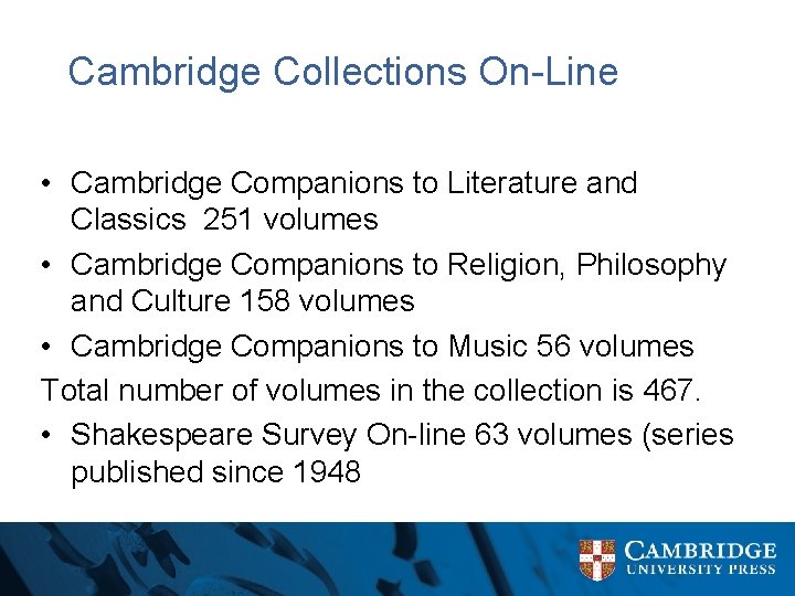 Cambridge Collections On-Line • Cambridge Companions to Literature and Classics 251 volumes • Cambridge