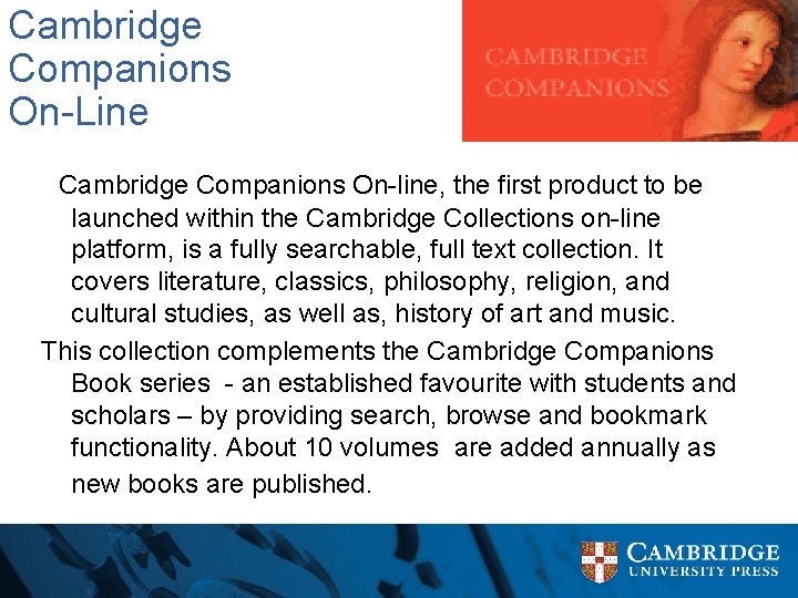 Cambridge Companions On-Line Cambridge Companions On-line, the first product to be launched within the