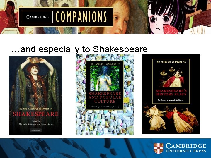 …and especially to Shakespeare Cambridge 