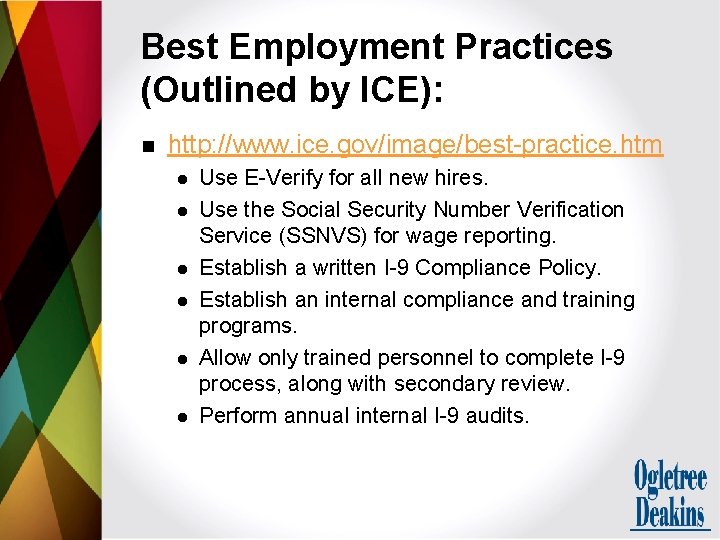 Best Employment Practices (Outlined by ICE): n http: //www. ice. gov/image/best-practice. htm l l