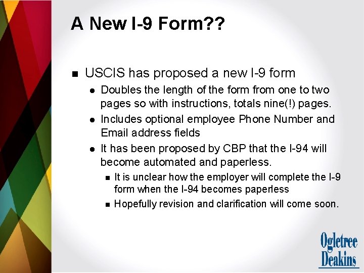 A New I-9 Form? ? n USCIS has proposed a new I-9 form l