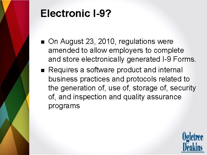 Electronic I-9? n n On August 23, 2010, regulations were amended to allow employers