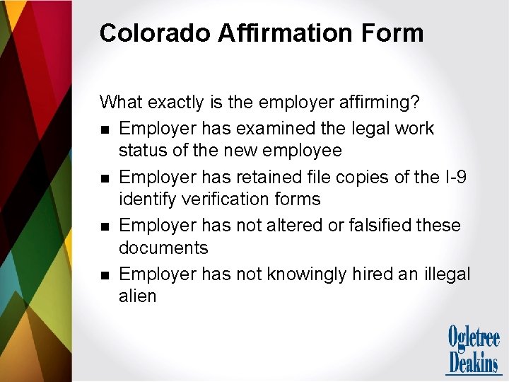 Colorado Affirmation Form What exactly is the employer affirming? n Employer has examined the