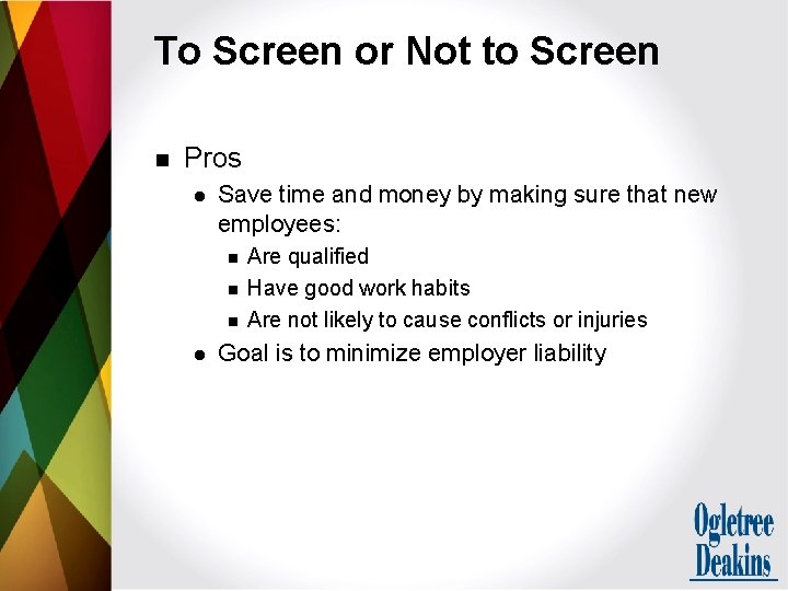 To Screen or Not to Screen n Pros l Save time and money by