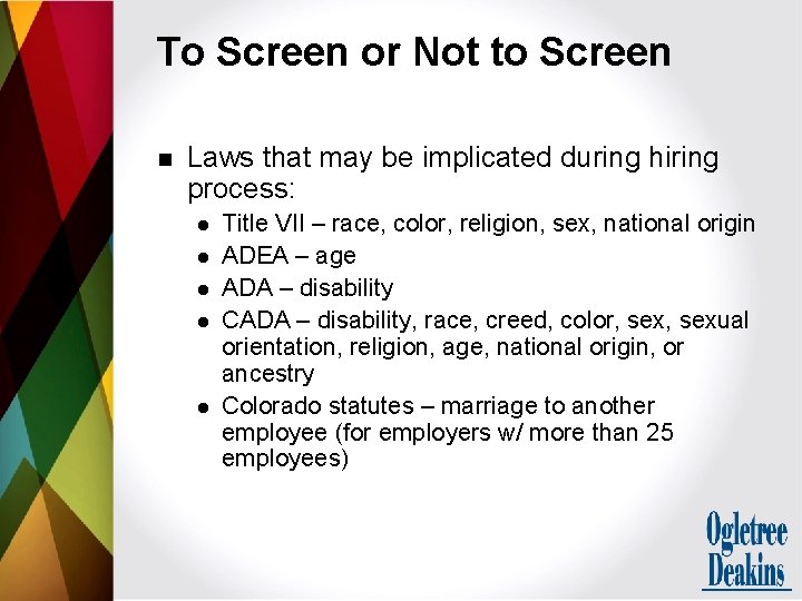 To Screen or Not to Screen n Laws that may be implicated during hiring