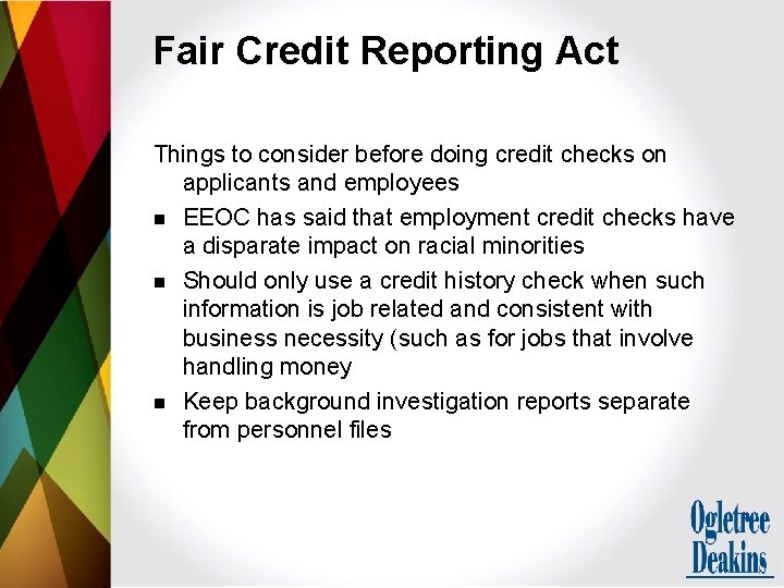 Fair Credit Reporting Act Things to consider before doing credit checks on applicants and