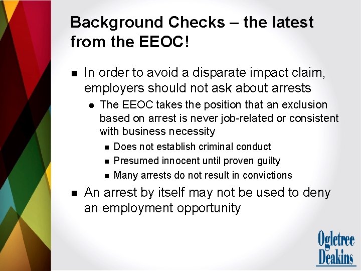 Background Checks – the latest from the EEOC! n In order to avoid a