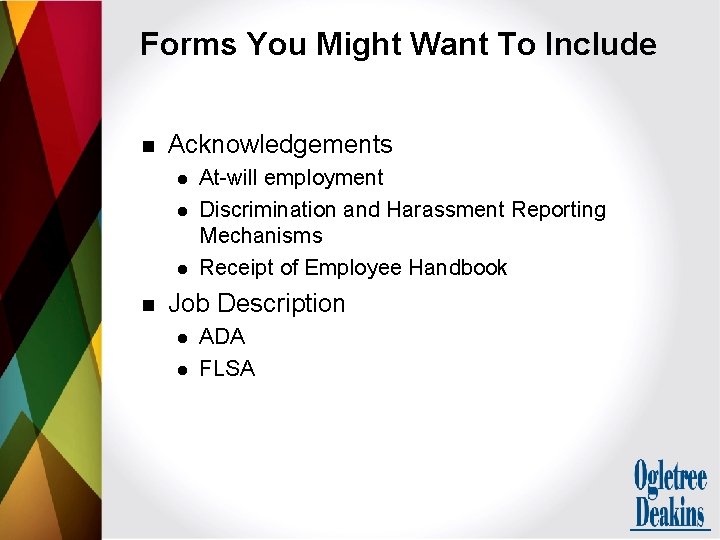 Forms You Might Want To Include n Acknowledgements l l l n At-will employment