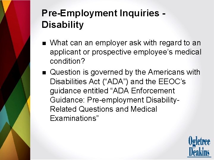 Pre-Employment Inquiries Disability n n What can an employer ask with regard to an