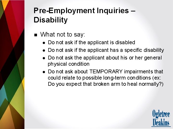 Pre-Employment Inquiries – Disability n What not to say: l l Do not ask