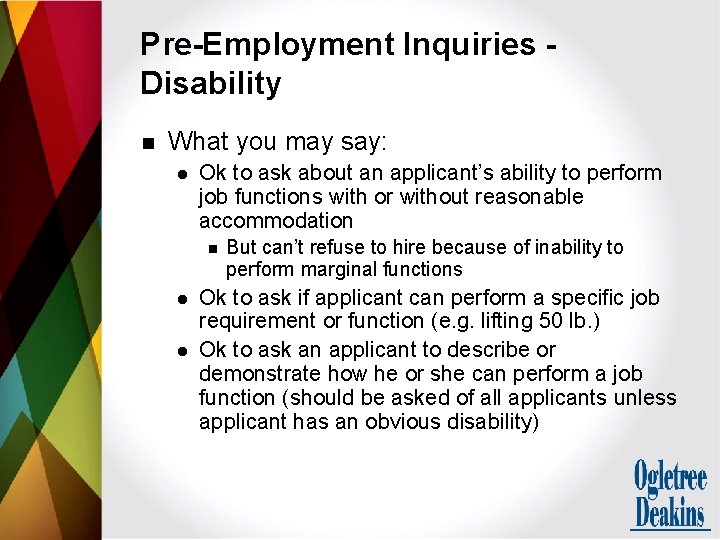 Pre-Employment Inquiries Disability n What you may say: l Ok to ask about an