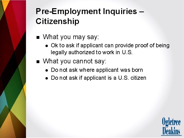 Pre-Employment Inquiries – Citizenship n What you may say: l n Ok to ask