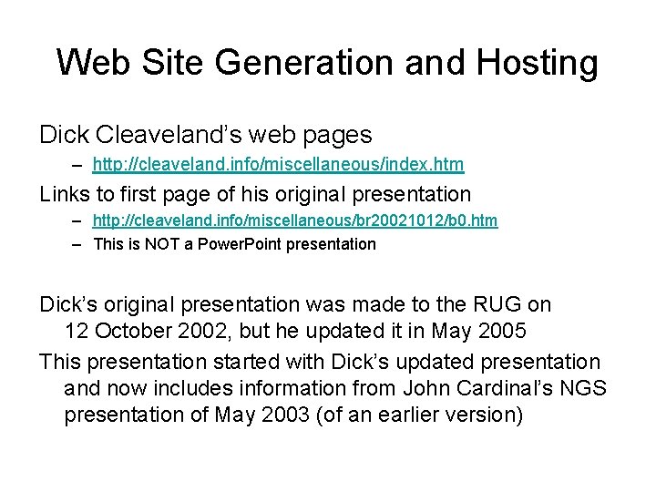 Web Site Generation and Hosting Dick Cleaveland’s web pages – http: //cleaveland. info/miscellaneous/index. htm