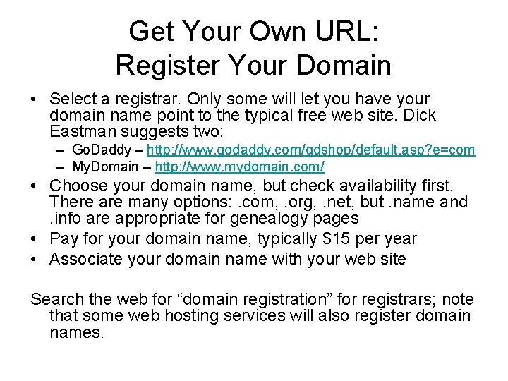 Get Your Own URL: Register Your Domain • Select a registrar. Only some will