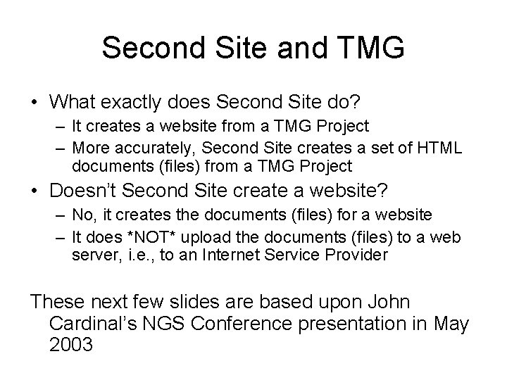 Second Site and TMG • What exactly does Second Site do? – It creates