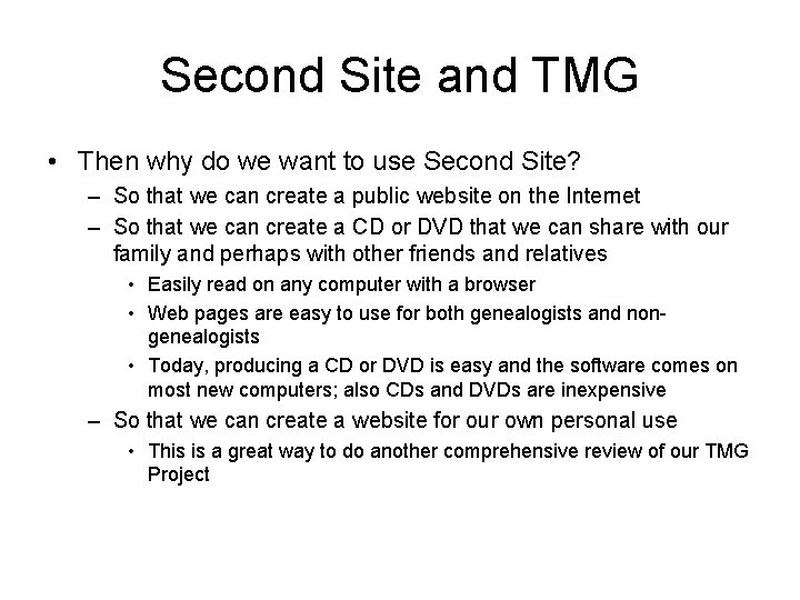 Second Site and TMG • Then why do we want to use Second Site?