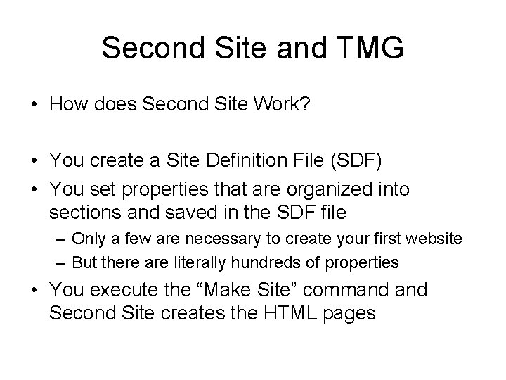 Second Site and TMG • How does Second Site Work? • You create a