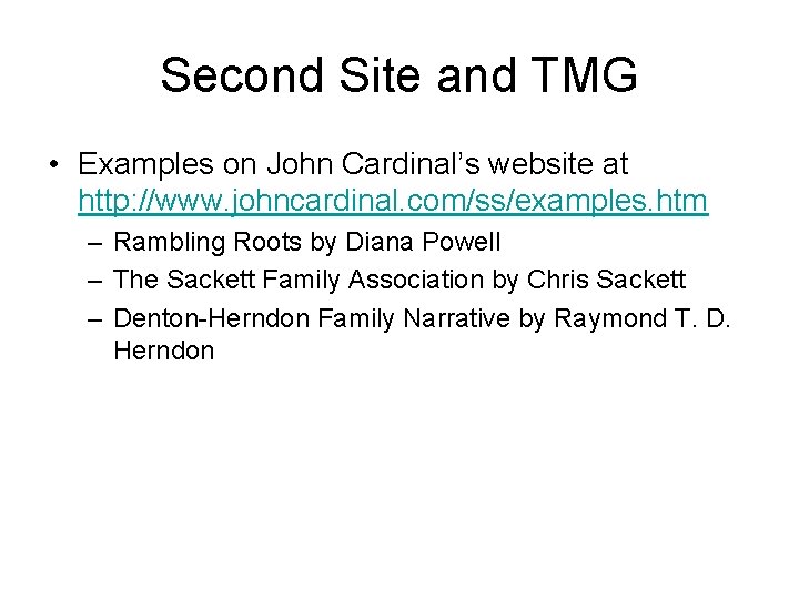 Second Site and TMG • Examples on John Cardinal’s website at http: //www. johncardinal.