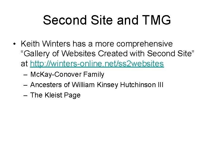 Second Site and TMG • Keith Winters has a more comprehensive “Gallery of Websites