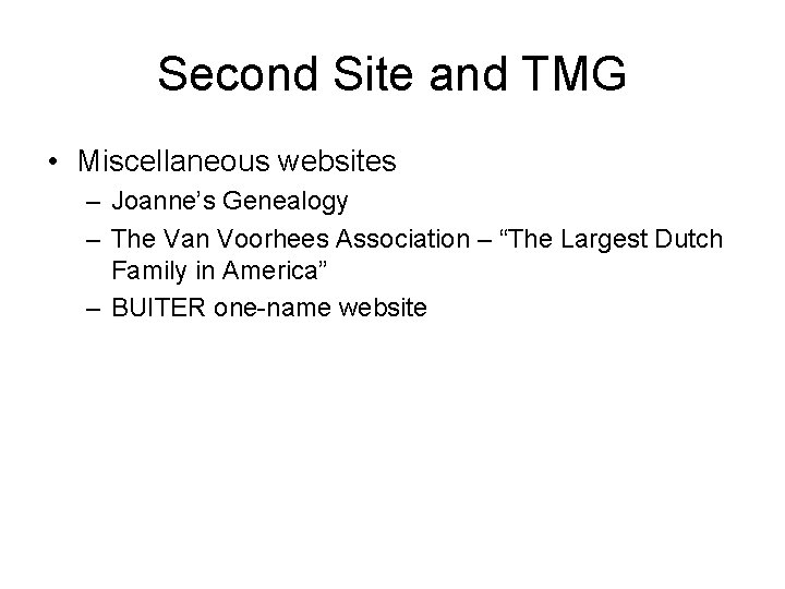 Second Site and TMG • Miscellaneous websites – Joanne’s Genealogy – The Van Voorhees