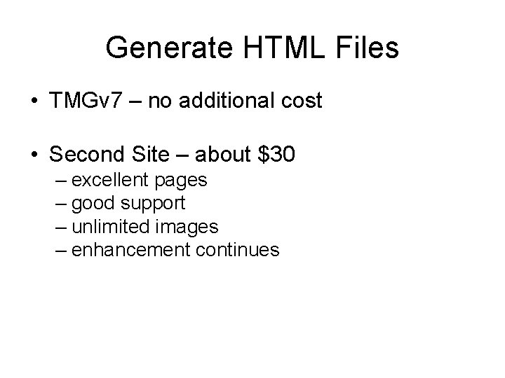 Generate HTML Files • TMGv 7 – no additional cost • Second Site –