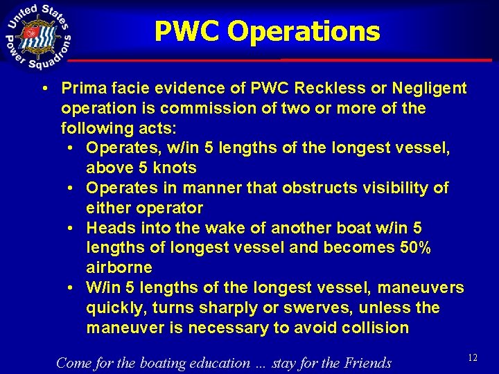 PWC Operations • Prima facie evidence of PWC Reckless or Negligent operation is commission