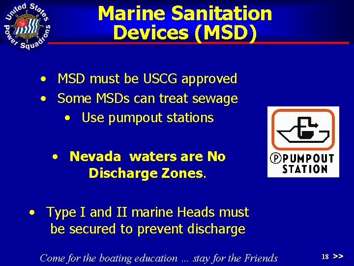 Marine Sanitation Devices (MSD) • MSD must be USCG approved • Some MSDs can