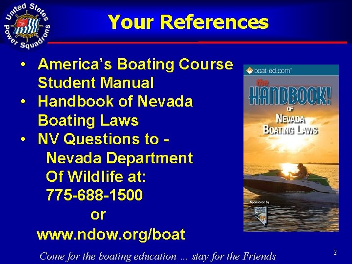 Your References • America’s Boating Course Student Manual • Handbook of Nevada Boating Laws