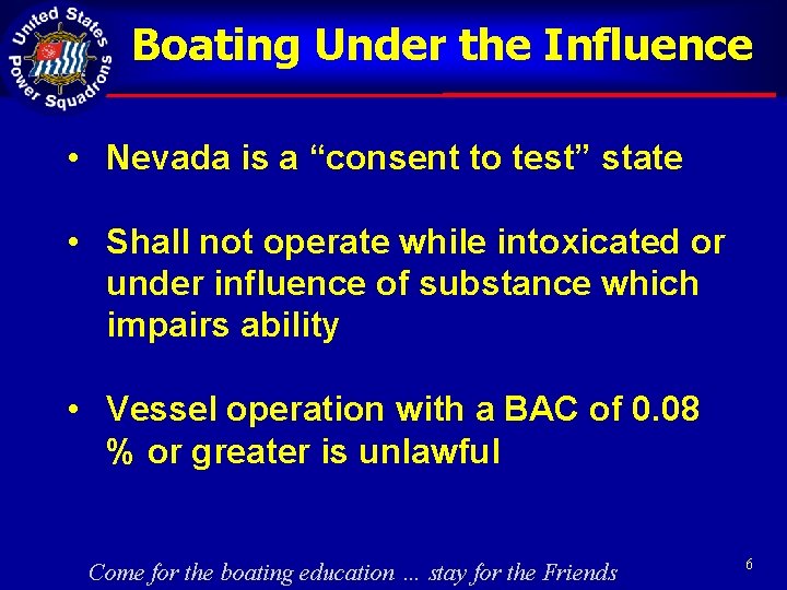 Boating Under the Influence • Nevada is a “consent to test” state • Shall