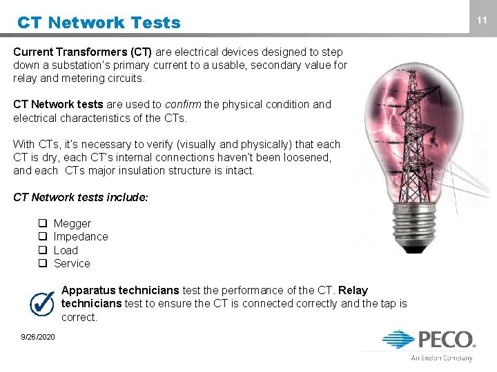CT Network Tests Current Transformers (CT) are electrical devices designed to step down a
