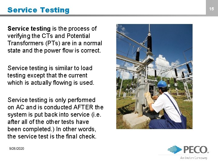 Service Testing Service testing is the process of verifying the CTs and Potential Transformers