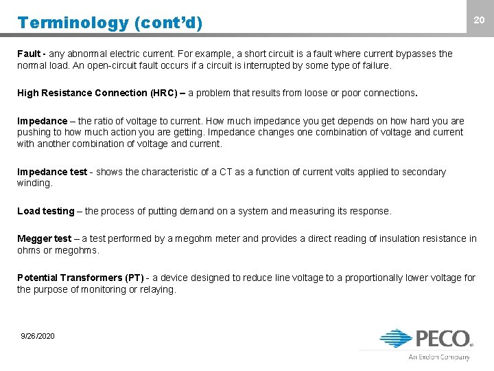 Terminology (cont’d) 20 Fault - any abnormal electric current. For example, a short circuit