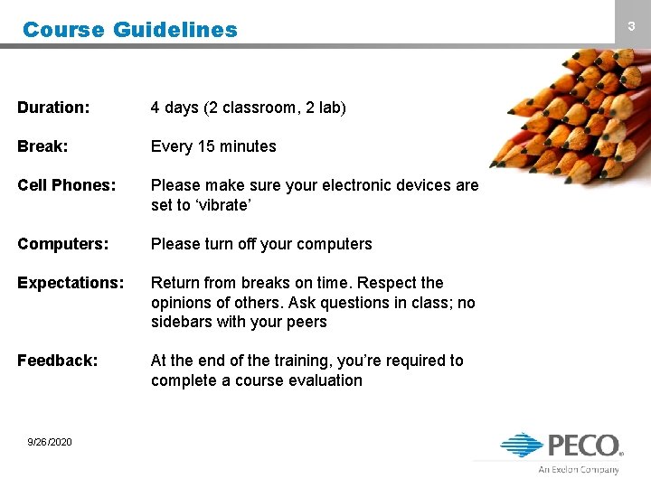Course Guidelines Duration: 4 days (2 classroom, 2 lab) Break: Every 15 minutes Cell