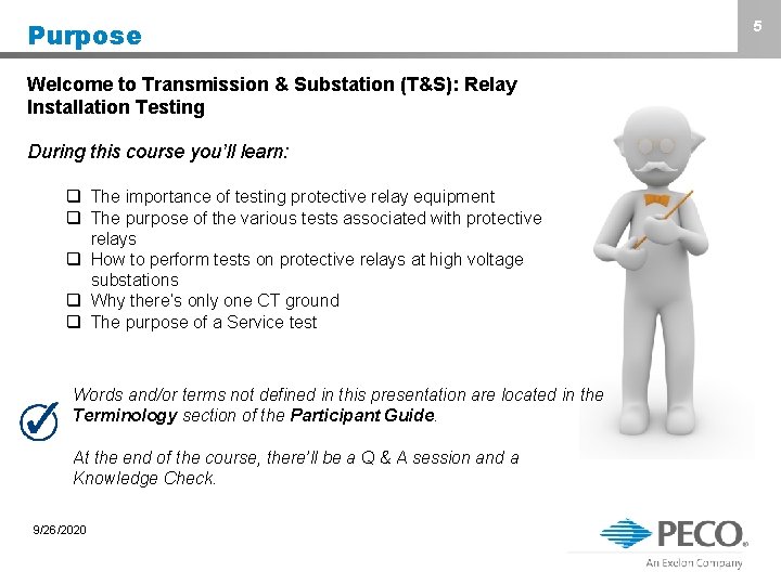 Purpose Welcome to Transmission & Substation (T&S): Relay Installation Testing During this course you’ll