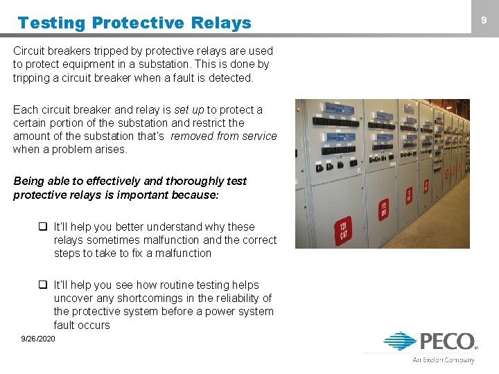 Testing Protective Relays Circuit breakers tripped by protective relays are used to protect equipment