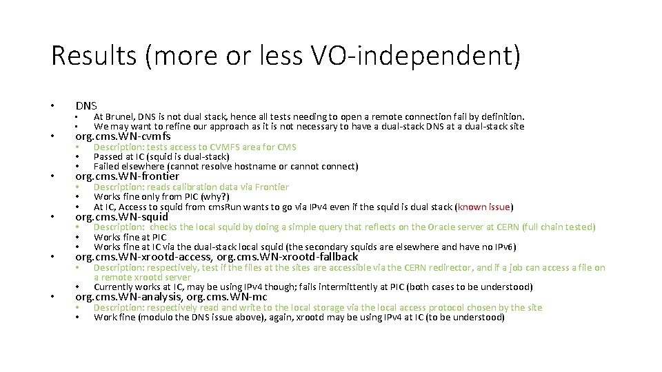 Results (more or less VO-independent) • • • DNS • • At Brunel, DNS