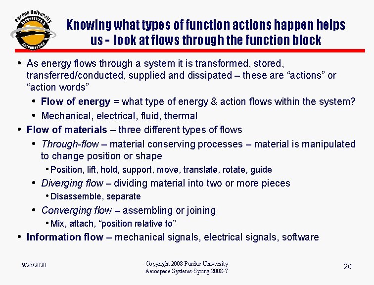 Knowing what types of function actions happen helps us - look at flows through