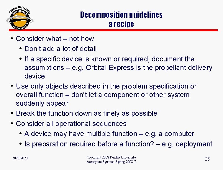 Decomposition guidelines a recipe • Consider what – not how • Don’t add a