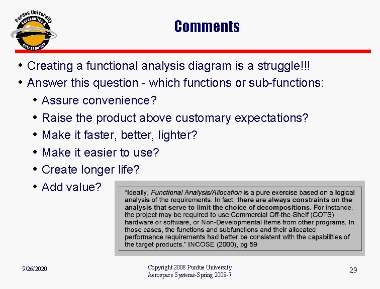 Comments • Creating a functional analysis diagram is a struggle!!! • Answer this question