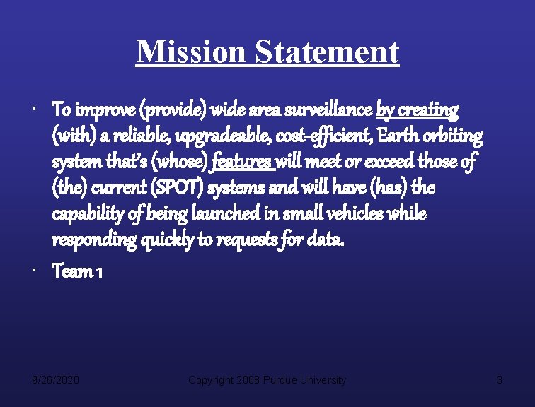 Mission Statement • To improve (provide) wide area surveillance by creating (with) a reliable,