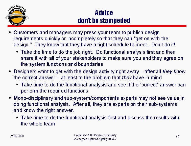 Advice don’t be stampeded • Customers and managers may press your team to publish