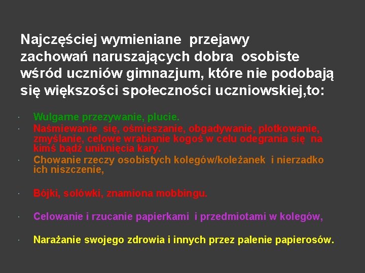 Najczęściej wymieniane przejawy zachowań naruszających dobra osobiste wśród uczniów gimnazjum, które nie podobają się