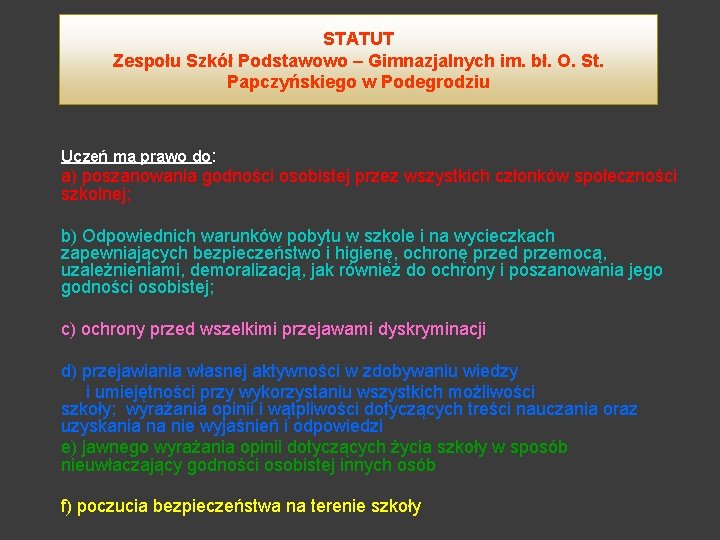 STATUT Zespołu Szkół Podstawowo – Gimnazjalnych im. bł. O. St. Papczyńskiego w Podegrodziu Uczeń