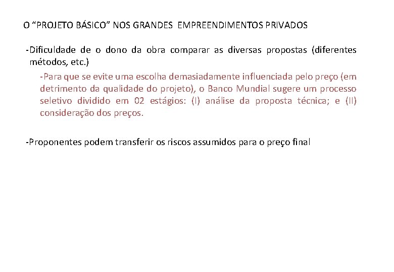 O “PROJETO BÁSICO” NOS GRANDES EMPREENDIMENTOS PRIVADOS - Dificuldade de o dono da obra