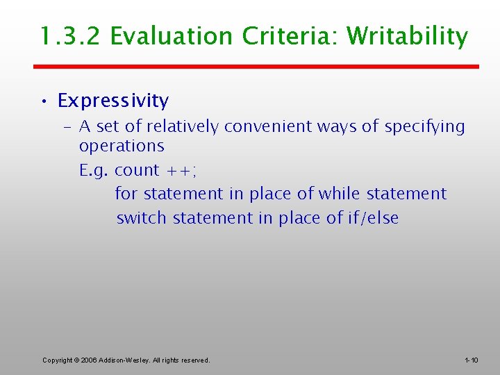 1. 3. 2 Evaluation Criteria: Writability • Expressivity – A set of relatively convenient