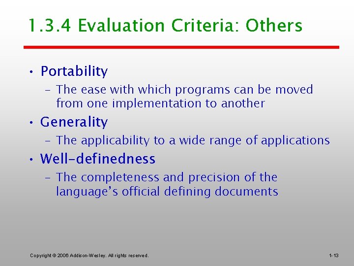 1. 3. 4 Evaluation Criteria: Others • Portability – The ease with which programs