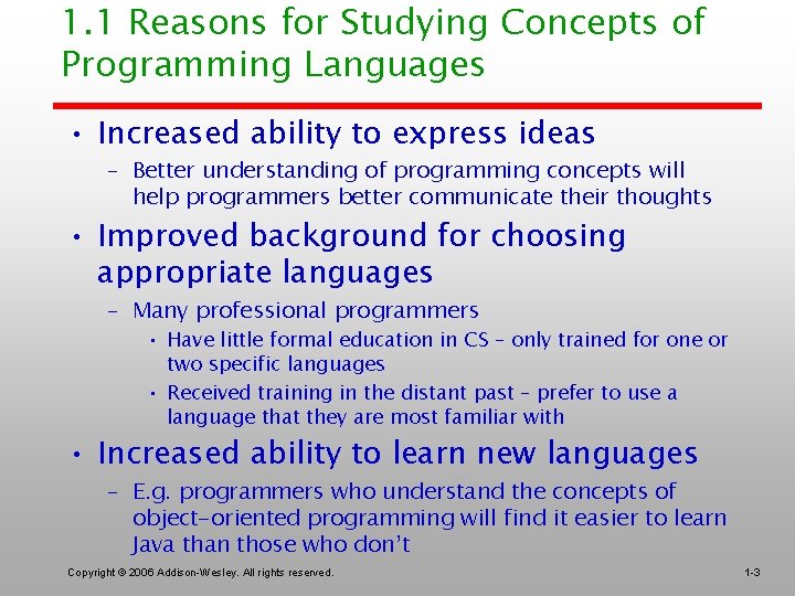 1. 1 Reasons for Studying Concepts of Programming Languages • Increased ability to express