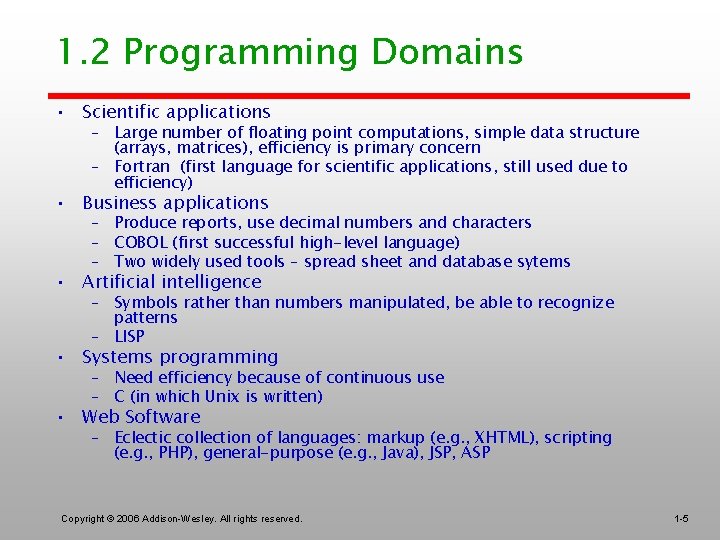 1. 2 Programming Domains • Scientific applications – Large number of floating point computations,